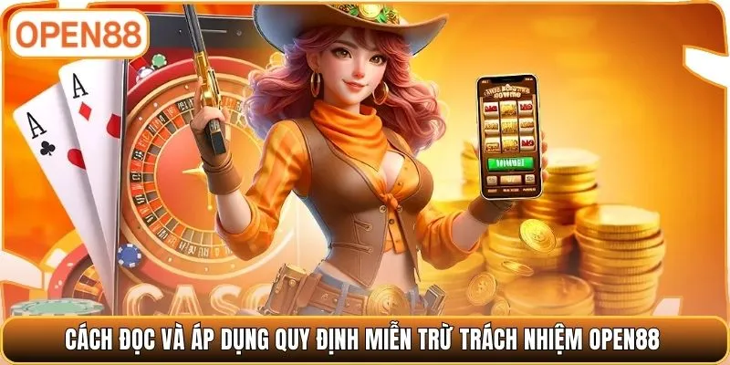 Cách đọc và áp dụng quy định miễn trừ trách nhiệm Open88