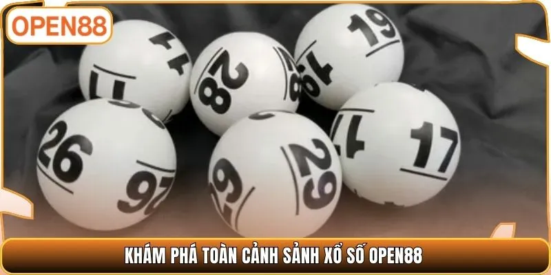Khám phá toàn cảnh sảnh xổ số OPEN88